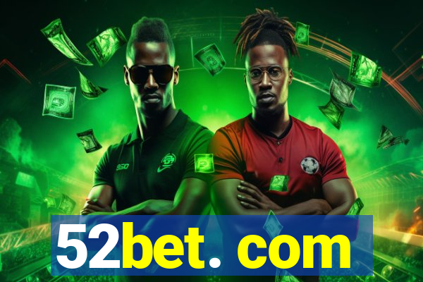 52bet. com